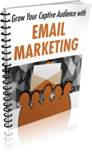 Grow a Captive Audience with Email Marketing
